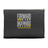 forwar ever backwards never Accessory Pouches