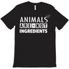 Animals Are Not Ingredients T-Shirt