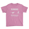 running, we all need a little motivation Youth Tee