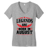 Legends Are Born In August Women's V-Neck T-Shirt