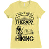 I Don't Need Therapy Just to Go Hiking Ladies Fitted T-Shirt