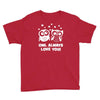 owl always love you Youth Tee