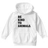 Be Kind To Animals Youth Hoodie