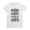 read books drink coffee eat chocolate pet cats Ladies Fitted T-Shirt