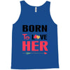 ....Born To Love Her Tank Top