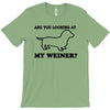 are you looking at my weiner t shirt funny dog wiener dachshund s m l T-Shirt