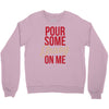 pour some gravy on me Crewneck Sweatshirt