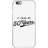 It Took Me 50 Years To Look This Good iPhone 6/6s Case