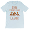 end sweetshop labor T-Shirt