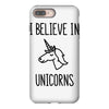 i believe in unicorns iPhone 8 Plus