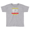 i'm here because you broke something Toddler T-shirt