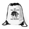 Why Fall In Love If You Can Fall Aslepp Drawstring Bags