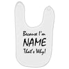 because i'm name that's why! Baby Bibs