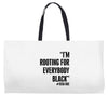 rooting for everybody t shirt Weekender Totes