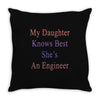 my daughter knows best shes anengineer Throw Pillow