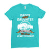 daddy and daughter  always heart to heart Ladies Fitted T-Shirt