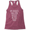 my favorite daughter bought me this shirt Racerback Tank