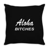 aloha biches Throw Pillow
