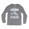 I Have No Cruise Control Long Sleeve Shirts