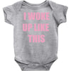 i woke up like this Baby Onesie