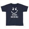 boobies make me smile Toddler T-shirt