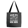 back off i have a crazy daughter and i'm not afraid to user her. Tote Bags