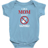 I Am A Mom Against Vaping Infant Clothing