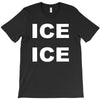 ice ice T-Shirt
