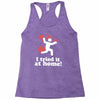 i tried it at home! funny Racerback Tank