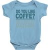 do you like coffee Baby Bodysuit