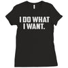 i do what i want Ladies Fitted T-Shirt