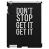 don't stop get it get it iPad 3 and 4 Case