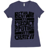 The Best Way to Predict the Future Is To Create It Ladies Fitted T-Shirt
