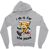 i do it for the pizza Zipper Hoodie