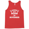 legends are born in november Tank Top