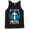 By Birth Christian By the Grace of God Tank Top