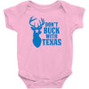 don't buck with texas funny Baby Onesie