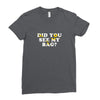 Did You See My Bag Ladies Fitted T-Shirt