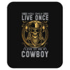 You Only Live Once It as a Cowboy Mousepad