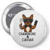champagne and caviar Pin-back button