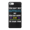 you can't buy happiness, but you can adopt a cat and that's pretty muc iPhone 7 Case
