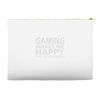 gaming makes me happy you not so much Accessory Pouches