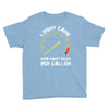 I Don't Care How Many Miles Per Gallon Youth Tee