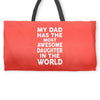 My Dad Has Awesome Daughter Weekender Totes