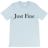 just fine T-Shirt