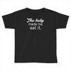 the baby made me Toddler T-shirt