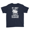 my body is a temple in which a lot of pigs have been sacificed Youth Tee