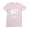 I'm Your Mother's Day Gift Dad Says You're Welcome Baby Ladies Fitted T-Shirt