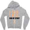 I Can I Will End Of The Story Zipper Hoodie