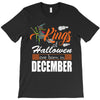 Halloween Kings Are Born In December T-Shirt